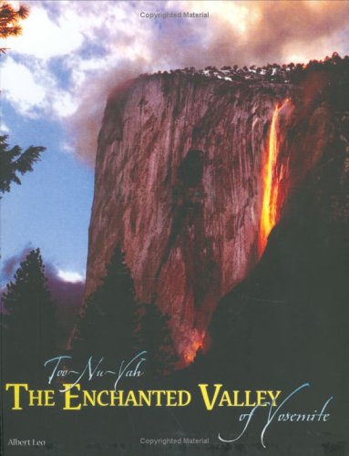 Too-Nu-Yah: The Enchanted Valley of Yosemite