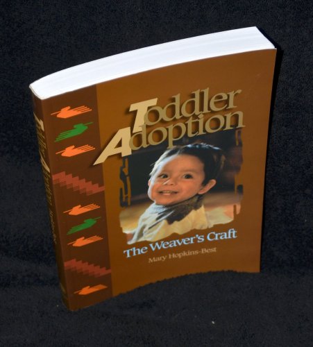 Imagen de archivo de Toddler Adoption: The Weaver's Craft a la venta por Decluttr