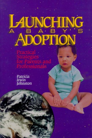 Imagen de archivo de Launching a Baby's Adoption: Practical Strategies for Parents and Professionals a la venta por HPB-Ruby