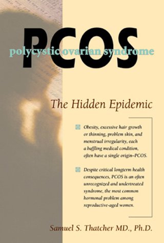 Imagen de archivo de Pcos: Polycystic Ovary Syndrome : The Hidden Epidemic a la venta por WorldofBooks