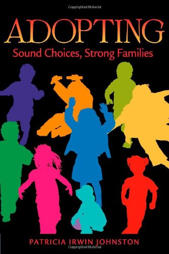 Stock image for Adopting: Sound Choices, Strong Families for sale by Goodwill Industries