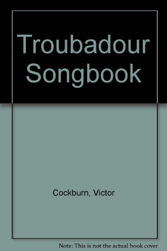 Troubadour Songbook (9780944941027) by Cockburn, Victor; Steinbergh, Judith