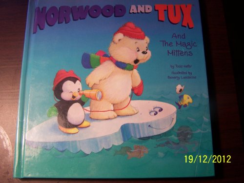 Imagen de archivo de Norwood and Tux: And the Magic Mittens a la venta por HPB-Ruby