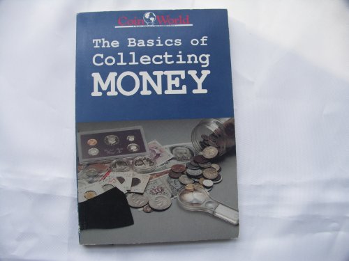 Stock image for The Basics of Collecting Money for sale by Half Price Books Inc.