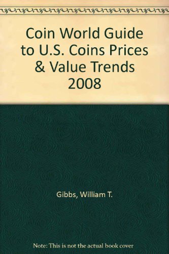 9780944945544: Coin World Guide to U.S. Coins Prices & Value Trends 2008
