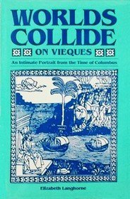 

Worlds Collide on Vieques: An Intimate Portrait from the Time of Columbus