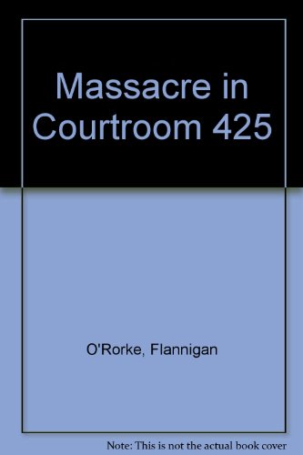 Beispielbild fr Massacre in Courtroom 425 zum Verkauf von HPB Inc.