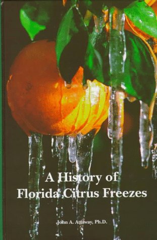 9780944961032: A History of Florida Citrus Freezes