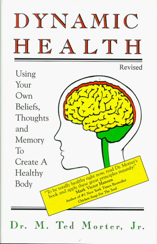 Imagen de archivo de Dynamic Health: Using Your Own Beliefs, Thoughts and Memory to Create a Healthy Body a la venta por HPB-Emerald