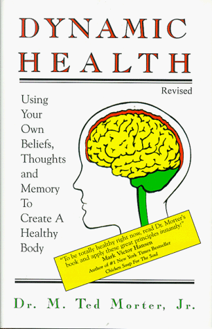 Stock image for Dynamic Health: Using Your Own Beliefs, Thoughts and Memory to Create a Healthy Body for sale by ThriftBooks-Atlanta