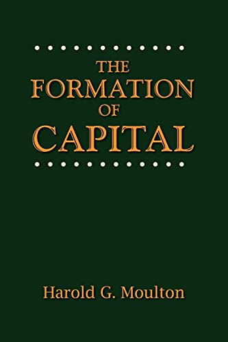 The Formation of Capital (9780944997086) by Moulton, Harold Glenn