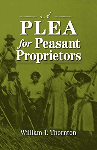 Stock image for A Plea for Peasant Proprietors for sale by Lucky's Textbooks