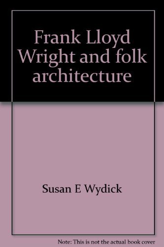 Frank Lloyd Wright and Folk Architecture