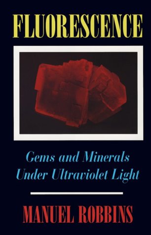 Imagen de archivo de Fluorescence: Gems and Minerals Under Ultraviolet Light a la venta por Bingo Books 2
