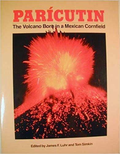 9780945005148: Paricutin: the Volcano Born in a Mexican Cornfield