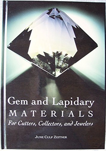 Beispielbild fr Gem and Lapidary Materials: For Cutters, Collectors, and Jewelers zum Verkauf von Wonder Book