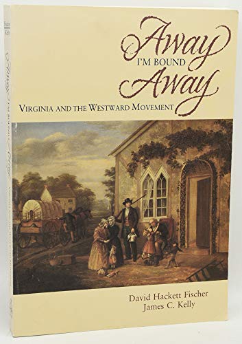9780945015079: Away, I'm bound away: Virginia and the westward movement