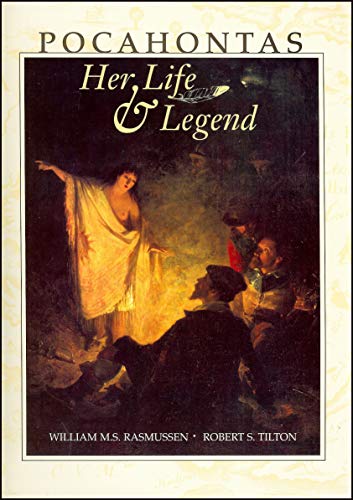 Pocahontas: Her life & legend (9780945015093) by Rasmussen, William M. S