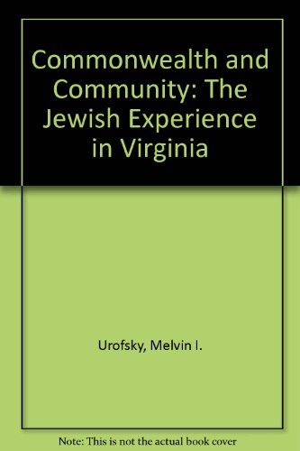 Commonwealth and Community: The Jewish Experience in Virginia (9780945015161) by Melvin I. Urofsky