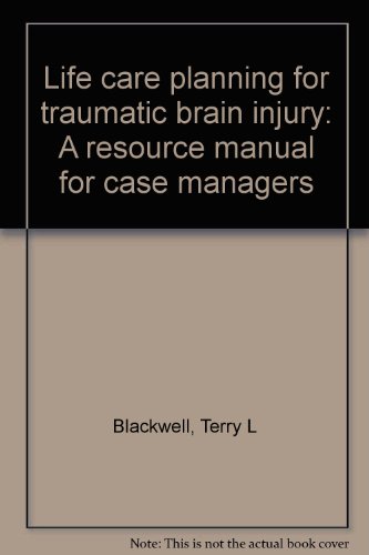 Imagen de archivo de Life Care Planning for Traumatic Brain Injury: a Resource Manual for Case Managers a la venta por P.C. Schmidt, Bookseller