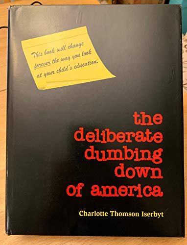 Beispielbild fr The Deliberate Dumbing Down of America: A Chronological Paper Trail zum Verkauf von BooksRun