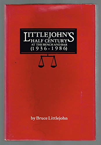 Littlejohn's Half Century at the bench and Bar (1936-1986)