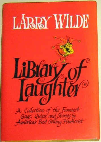 The Larry Wilde Library of Laughter. (9780945040002) by Wilde, Larry