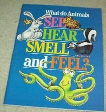 Beispielbild fr What Do Animals See, Hear, Smell, and Feel? zum Verkauf von Wonder Book