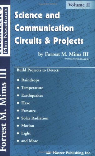 Beispielbild fr Science and Communication Circuits and Projects : Forrest M. Mims Engineer's Mini Notebook Vol. 2 zum Verkauf von Better World Books