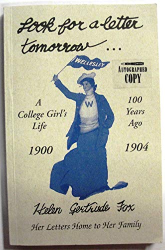 Stock image for Look for a Letter Tomorrow : A College Girl's Life 100 Years Ago for sale by Better World Books