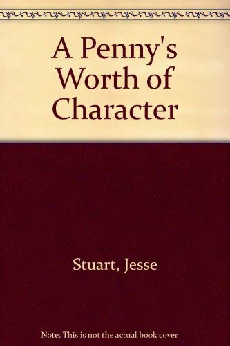 A Penny's Worth of Character (9780945084037) by Stuart, Jesse