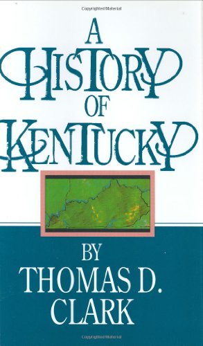 A History of Kentucky (9780945084303) by Clark, Thomas Dionysius