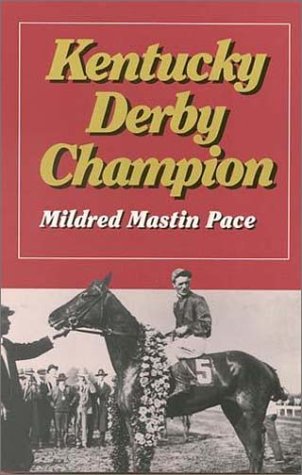 Kentucky Derby Champion (9780945084365) by Pace, Mildred Mastin; Gifford, James M.; Charles, Chuck D.; Kersey, Eleanor