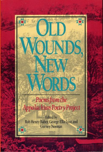 9780945084440: Old Wounds, New Words: Poems from the Appalachian Poetry Project
