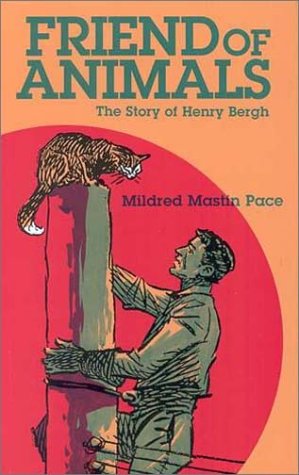 Stock image for Friend of Animals: The Story of Henry Bergh for sale by ThriftBooks-Dallas