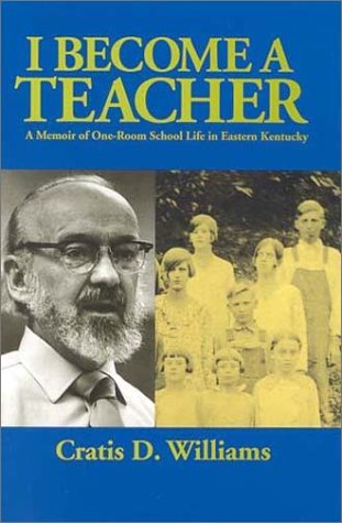 Beispielbild fr I Become a Teacher : A Memoir of One-Room School Life in Eastern Kentucky zum Verkauf von Better World Books