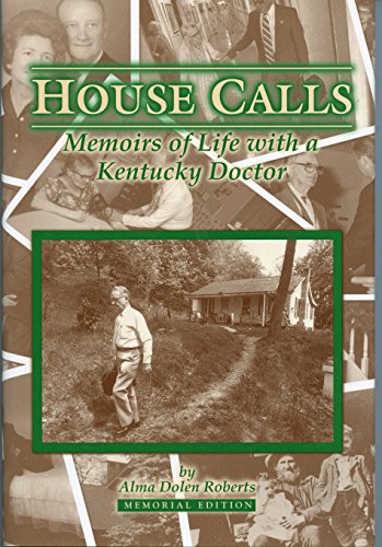 Imagen de archivo de House Calls : Memoirs of Life with a Kentucky Doctor a la venta por Better World Books