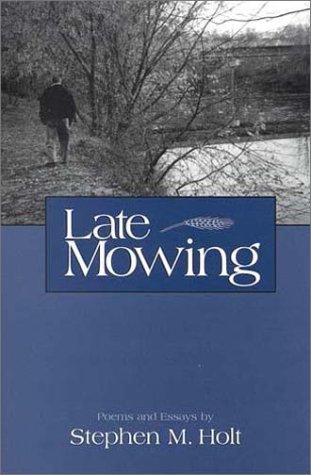 Beispielbild fr Late Mowing: Poems and Essays zum Verkauf von ThriftBooks-Atlanta