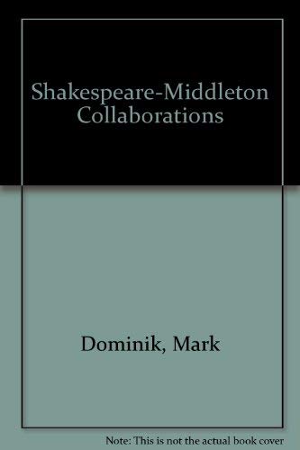 Shakespeare-Middleton Collaborations (9780945088011) by Dominik, Mark