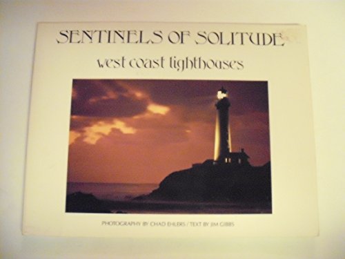 Beispielbild fr Sentinels of Solitude : West Coast Lighthouses zum Verkauf von Better World Books