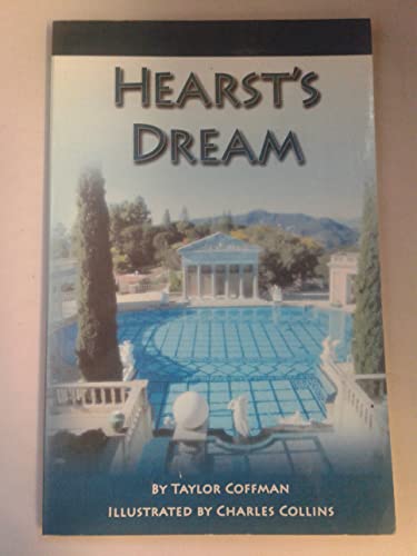 Stock image for Hearst's Dream: The Evolution of the Enchanted Hill, from Camp to Castle, & a History of the San Simeon Area for sale by ThriftBooks-Dallas