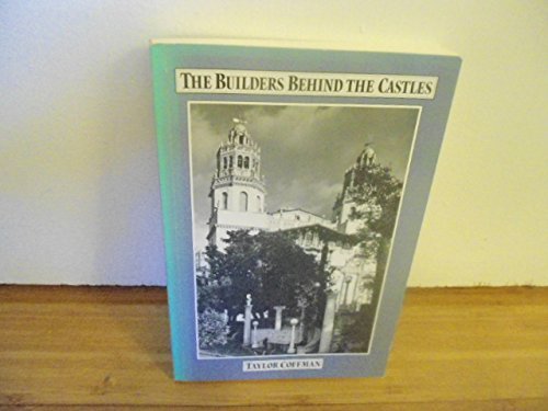 Imagen de archivo de The Builders Behind the Castles: George Loorz and the F. C. Stolte Company a la venta por SecondSale