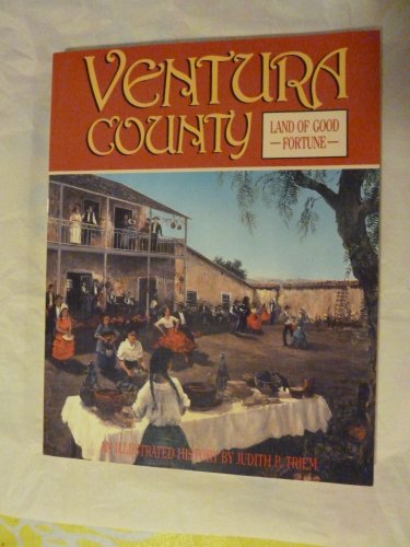 Stock image for Ventura County: Land of good fortune : an illustrated history for sale by ThriftBooks-Atlanta