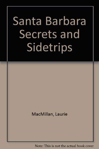 Stock image for Santa Barbara Secrets and Sidetrips for sale by Books From California