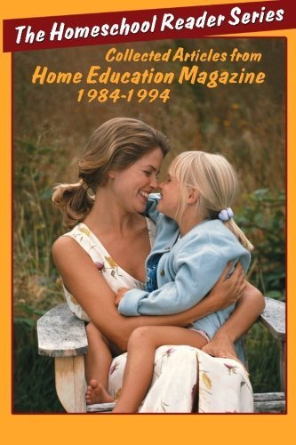 Stock image for 'The Home School Reader Series: 1984-1994: Collected Articles from Home Education Magazine for sale by Phatpocket Limited