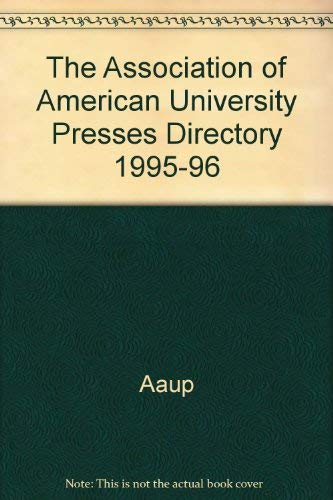 Stock image for The Association of American University Presses Directory 1995-96 (Association of American University Presses) for sale by Webster's Bookstore Cafe, Inc.