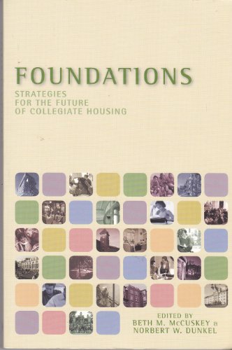 Stock image for Foundations - Strategies for the Future of Collegiate Housing for sale by Better World Books
