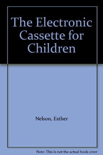 The Electronic Cassette for Children (9780945110071) by Nelson, Esther