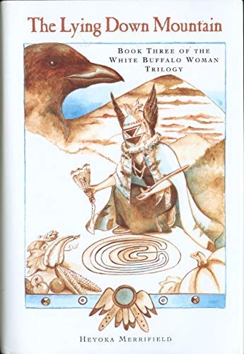 Imagen de archivo de The Lying Down Mountain: Book Three of the White Buffalo Woman Trilogy a la venta por SecondSale