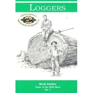 Stock image for Loggers (Tales of the Wild West, Vol. 7) for sale by Half Price Books Inc.